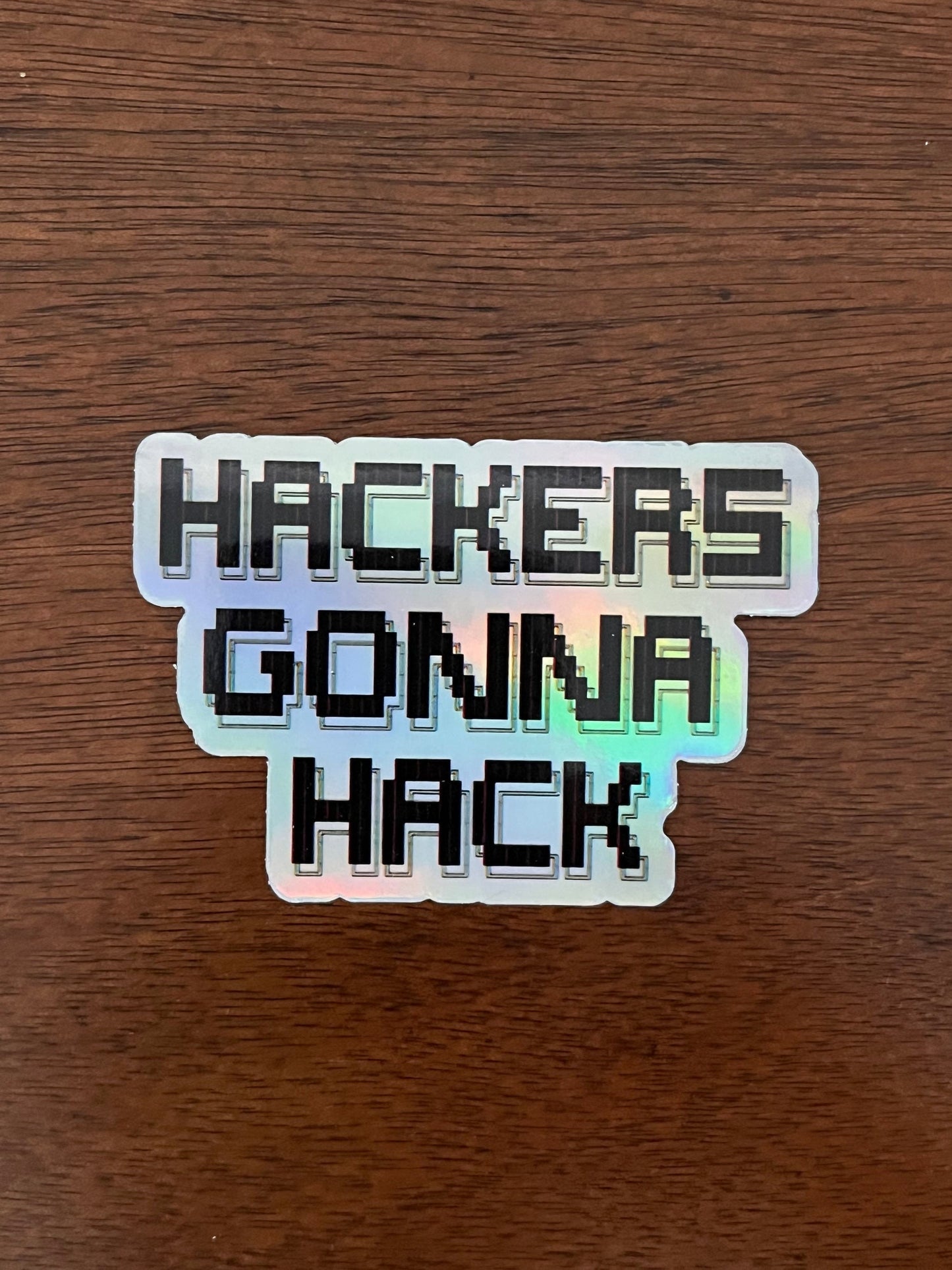 Hackers Gonna Hack Sticker