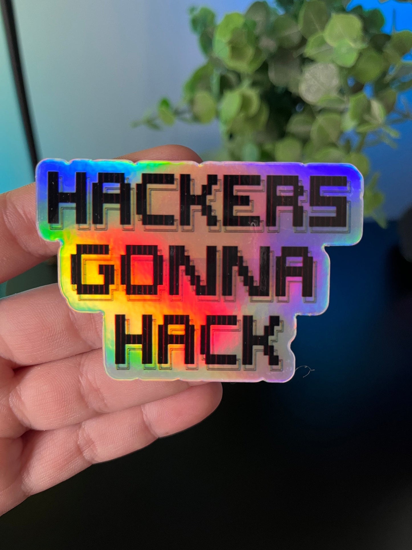 Hackers Gonna Hack Sticker