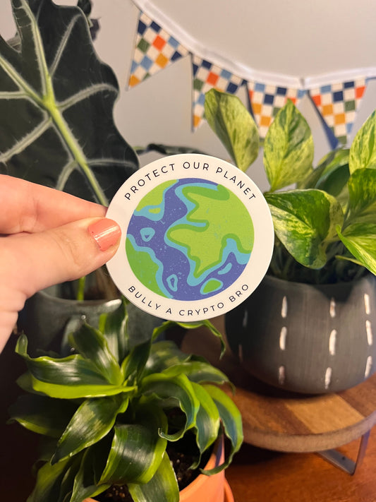 Protect our Planet Bully a Crypto Bro Sticker